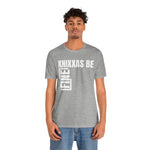 Knixxas Be Fine Tee (White Font)