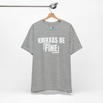 Knixxas Be Fine Tee