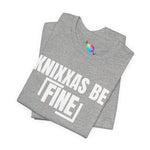 Knixxas Be Fine Tee