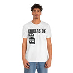 Knixxas Be Fine Tee (Black Font)