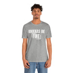 Knixxas Be Fine Tee