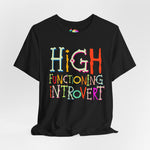 High Functioning Introvert Tee