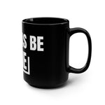Knixxas Be Fine Mug
