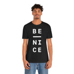 Be Nice Tee (White Font)