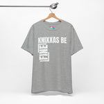 Knixxas Be Fine Tee (White Font)
